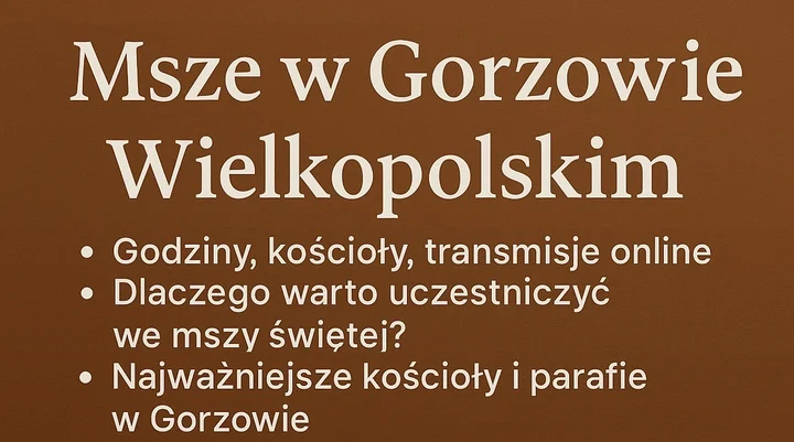 Msze w Gorzowie Wielkopolskim – godziny, kościoły, transmisje online