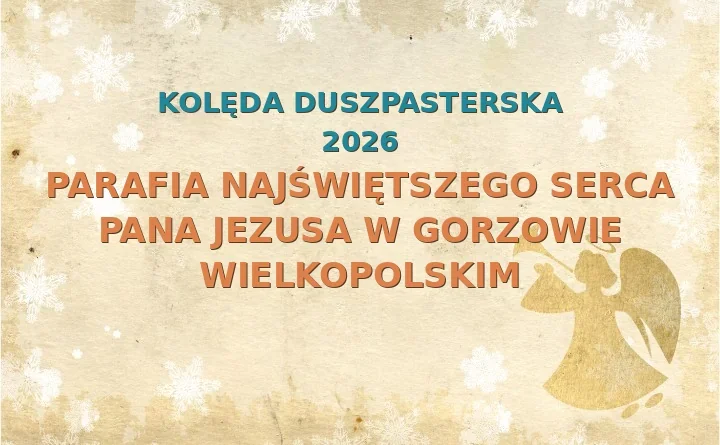 Parafia Najświętszego Serca Pana Jezusa w Gorzowie Wielkopolskim – harmonogram kolęd (wizyt duszpasterskich) 2026