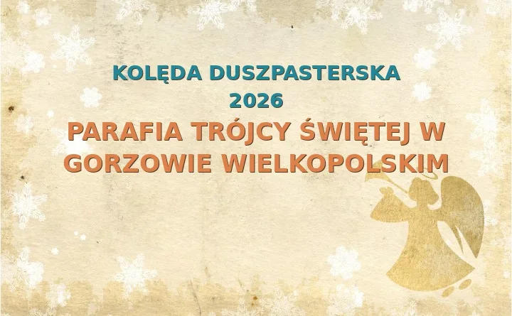 Parafia Trójcy Świętej w Gorzowie Wielkopolskim – harmonogram kolęd (wizyt duszpasterskich) 2026/2025