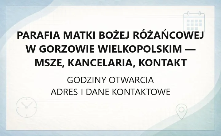 Parafia Matki Bożej Różańcowej w Gorzowie Wielkopolskim - msze, kancelaria, kontakt