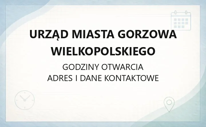 Urząd Miasta Gorzowa Wielkopolskiego - kontakt, wydziały, godziny