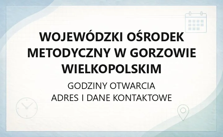 Wojewódzki Ośrodek Metodyczny w Gorzowie Wielkopolskim - kontakt, oferta, zapisy