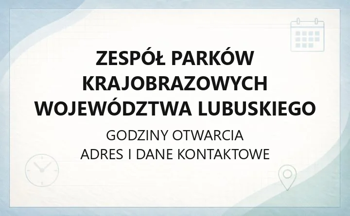 Zespół Parków Krajobrazowych Województwa Lubuskiego - kontakt, siedziba i parki