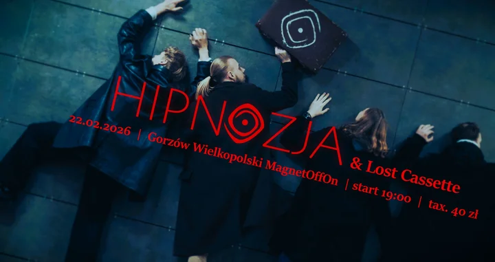 Grafika promocyjna wydarzenia Hipnozja & Lost Cassette w MagnetOffOn, Gorzów Wielkopolski — 22 lutego 2026