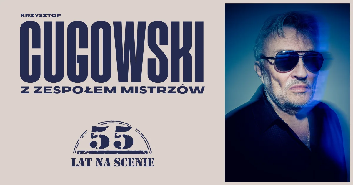 Grafika promocyjna wydarzenia Krzysztof Cugowski świętuje 55 lat kariery muzycznej podczas koncertu w Gorzowie Wielkopolskim