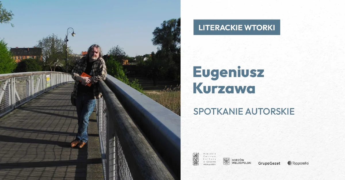 Grafika promocyjna wydarzenia Literackie Wtorki: Spotkanie autorskie z Eugeniuszem Kurzawą