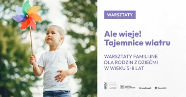 Grafika promocyjna wydarzenia Ale wieje! Tajemnice wiatru – warsztaty familijne