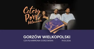 Grafika promocyjna wydarzenia Cztery Pory Miłowania w Gorzowie Wielkopolskim — koncert