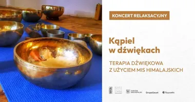 Grafika promocyjna wydarzenia Koncert relaksacyjny „Kąpiel w dźwiękach”