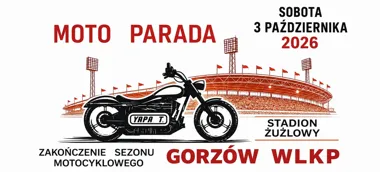 Moto Parada – Zakończenie Sezonu Motocyklowego 2026 w Gorzowie