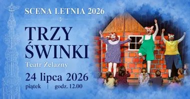 Grafika promocyjna wydarzenia SCENA LETNIA - Trzy Świnki: rodzinny spektakl