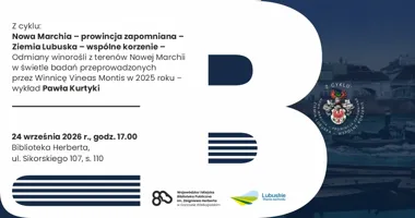 Z cyklu „Nowa Marchia – prowincja zapomniana” – winorośl i wspólne korzenie