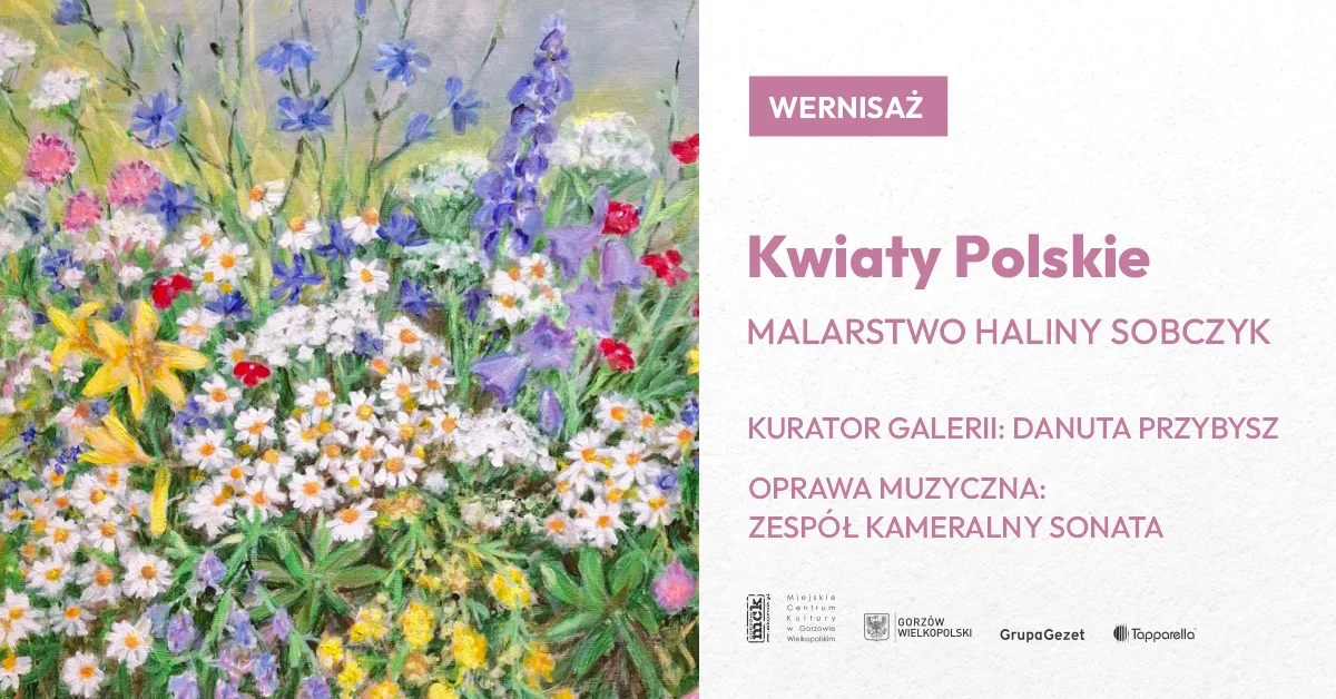 Grafika promocyjna wydarzenia Wernisaż wystawy malarstwa Haliny Sobczyk „Kwiaty Polskie”