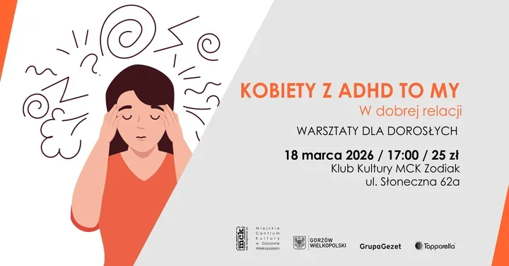 Kobiety z ADHD - jak budować bliskie relacje bez poczucia, że trzeba się ukrywać