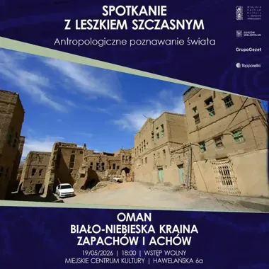 Oman bez folderowego lukru - Leszek Szczasny pokaże podróż od środka