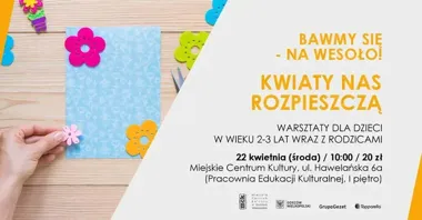 Kwiaty, zapach i mały kolaż - MCK szykuje sensoryczne zajęcia dla maluchów