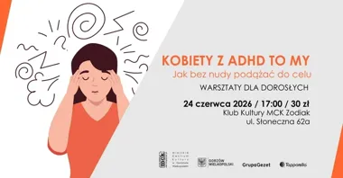 Kobiety z ADHD przestają się zmuszać i w końcu idą swoją drogą