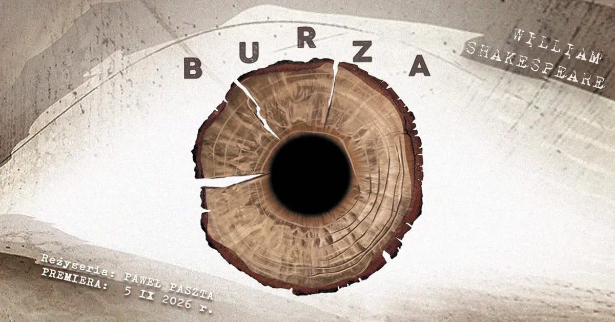 Plakat teatralny sztuki Williama Shakespeare'a „Burza” w reżyserii Pawła Paszty, której premiera zaplanowana jest na 5 września 2026 roku.