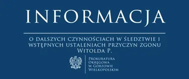 Sekcja zwłok Witolda P. bez obrażeń. Śledztwo nadal trwa